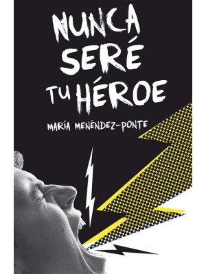 NUNCA SERÉ TU HÉROE