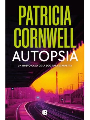 AUTOPSIA (DOCTORA KAY SCARPETTA 25)