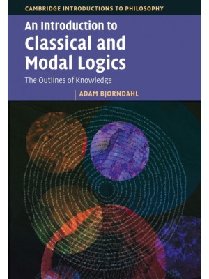 AN INTRODUCTION TO CLASSICAL AND MODAL LOGICS