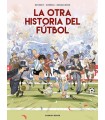 OTRA HISTORIA DEL FÚTBOL, LA