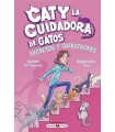 CATY LA CUIDADORA DE GATOS 3: SECRETOS Y GATÁSTROFES