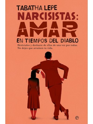NARCISISTAS: AMAR EN TIEMPOS DEL DIABLO