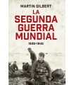 SEGUNDA GUERRA MUNDIAL(MARTIN GILBERT). EDICIÓN 80 ANIVERSARIO