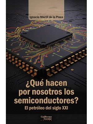 QUÉ HACEN POR NOSOTROS LOS SEMICONDUCTORES?