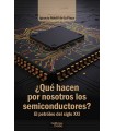 QUÉ HACEN POR NOSOTROS LOS SEMICONDUCTORES?