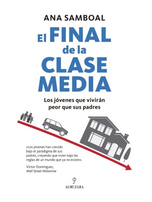 FINAL DE LA CLASE MEDIA, EL