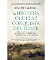 HISTORIA OCULTA DE LA CONQUISTA DEL OESTE, LA