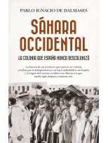 SÁHARA OCCIDENTAL, LA COLONIA QUE ESPAÑA NUNCA DESCOLONIZÓ