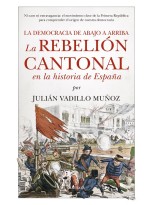REBELIÓN CANTONAL EN LA HISTORIA DE ESPAÑA, LA