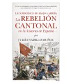 REBELIÓN CANTONAL EN LA HISTORIA DE ESPAÑA, LA