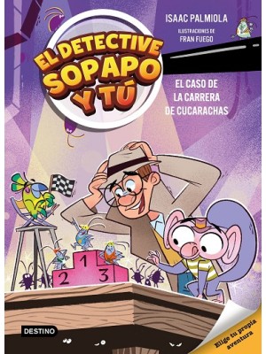 DETECTIVE SOPAPO Y TÚ 4 EL CASO DE LA CARRERA DE CUCARACHAS
