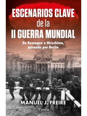 ESCENARIOS CLAVE DE LA SEGUNDA GUERRA MUNDIAL