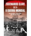 ESCENARIOS CLAVE DE LA SEGUNDA GUERRA MUNDIAL