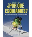 POR QUÉ ESQUIAMOS?