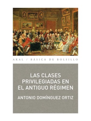 CLASES PRIVILEGIADAS EN EL ANTIGUO RÉGIMEN, LAS