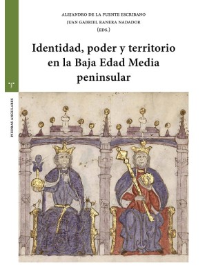 IDENTIDAD, PODER Y TERRITORIO EN LA BAJA EDAD MEDIA PENINSULAR