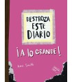 DESTROZA ESTE DIARIO. A LO GRANDE - ROSA FLÚOR
