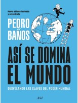 ASÍ SE DOMINA EL MUNDO. NUEVA EDICIÓN ILUSTRADA