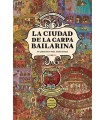 CIUDAD DE LA CARPA BAILARINA, LA
