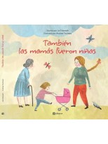 TAMBIEN LAS MAMAS FUERON NIÑAS