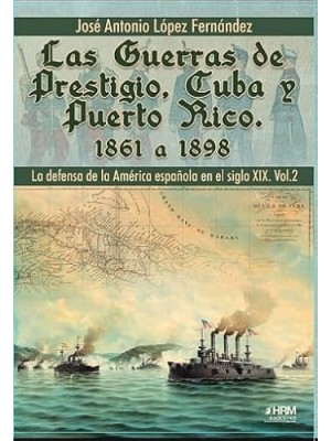 GUERRAS DE PRESTIGIO, CUBA Y PUERTO RICO, LAS
