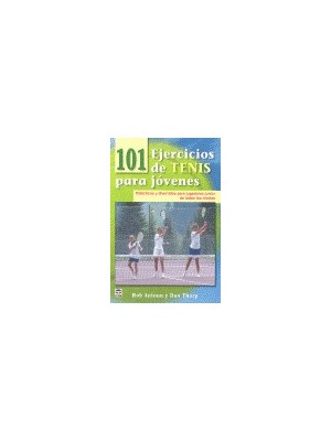 101 EJERCICIOS DE TENIS PARA JÓVENES