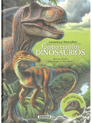 LEVANTA Y DESCUBRE CÓMO ERAN LOS DINOSAURIOS