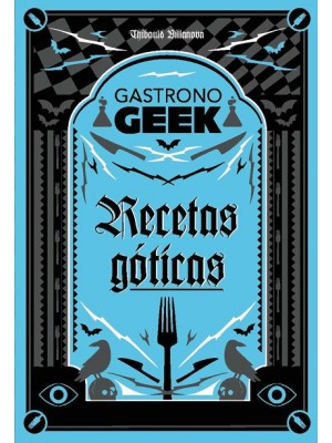 GASTRONOGEEK  RECETAS GÓTICAS