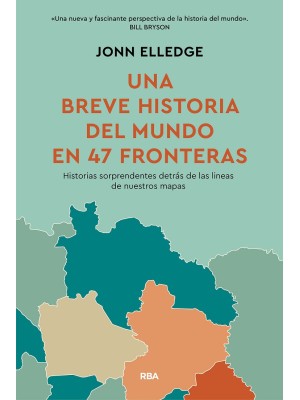UNA BREVE HISTORIA DEL MUNDO EN 47 FRONTERAS