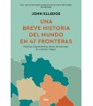 UNA BREVE HISTORIA DEL MUNDO EN 47 FRONTERAS