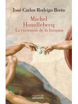 MICHEL HOUELLEBECQ LA CORROSIÓN DE LO HUMANO