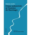 CÓMO SOBREVIVIR AL CAMINO DE SANTIAGO