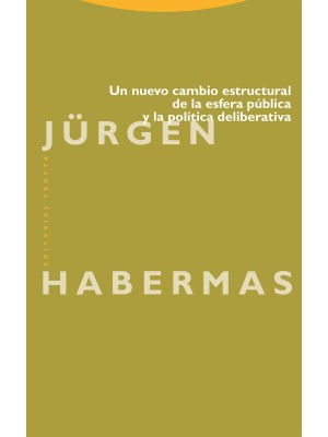 NUEVO CAMBIO ESTRUCTURAL DE LA ESFERA PÚBLICA Y LA POLÍTICA DELIBERATIVA