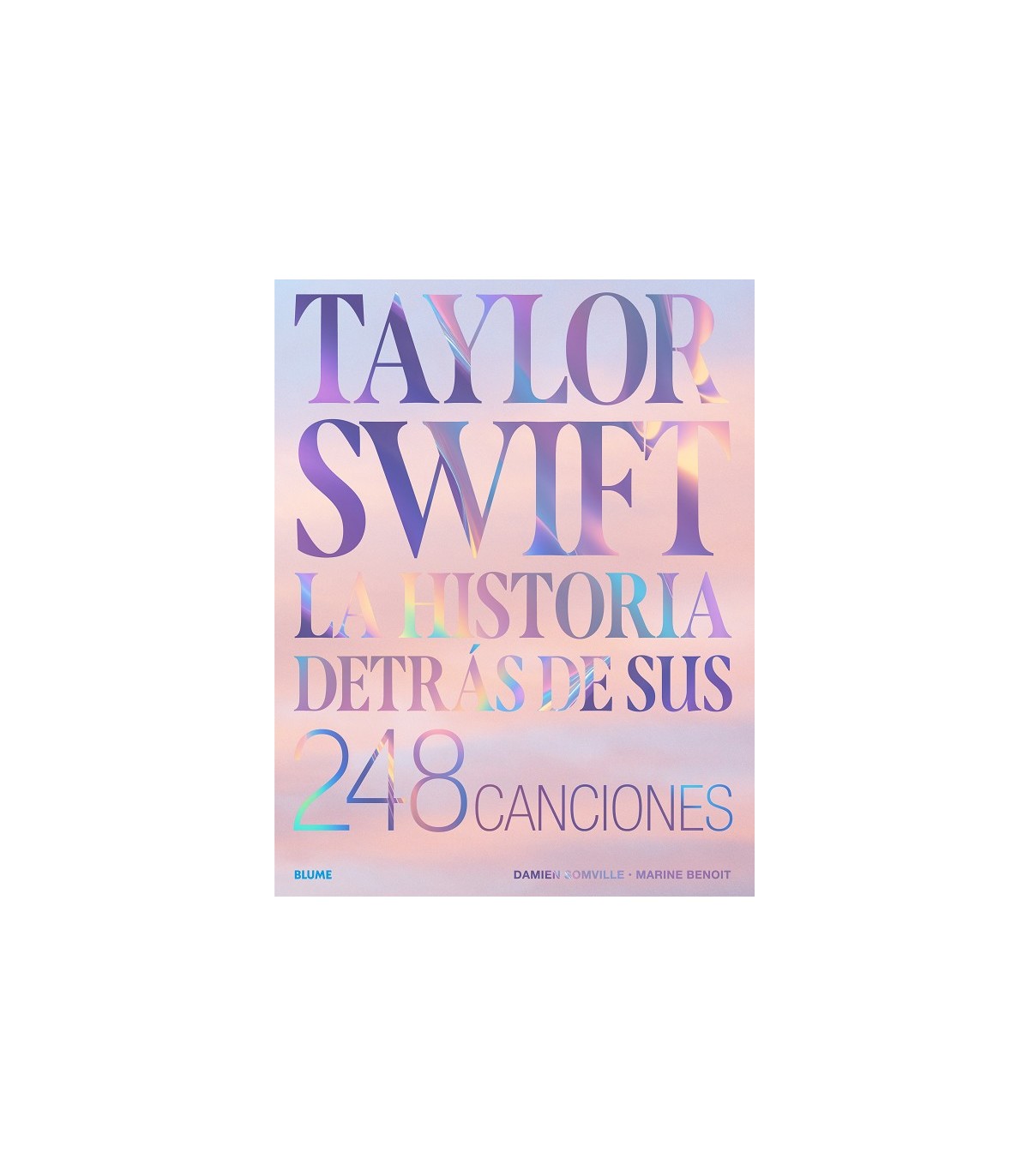 TAYLOR SWIFT. HISTORIA DETRÁS DE SUS 248 CANCIONES