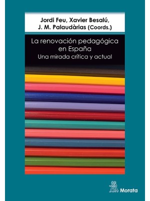 RENOVACIÓN PEDAGÓGICA EN ESPAÑA. UNA MIRADA CRÍTICA Y ACTUAL, LA