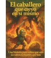 CABALLERO QUE CREYÓ EN SÍ MISMO, EL