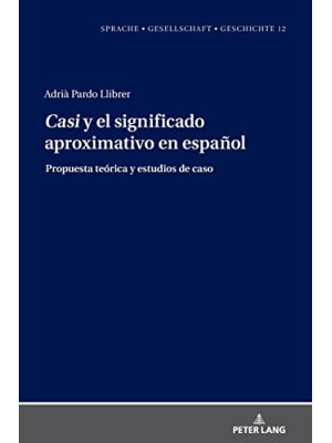 CASI Y EL SIGNIFICADO APROXIMATIVO EN ESPAÑOL