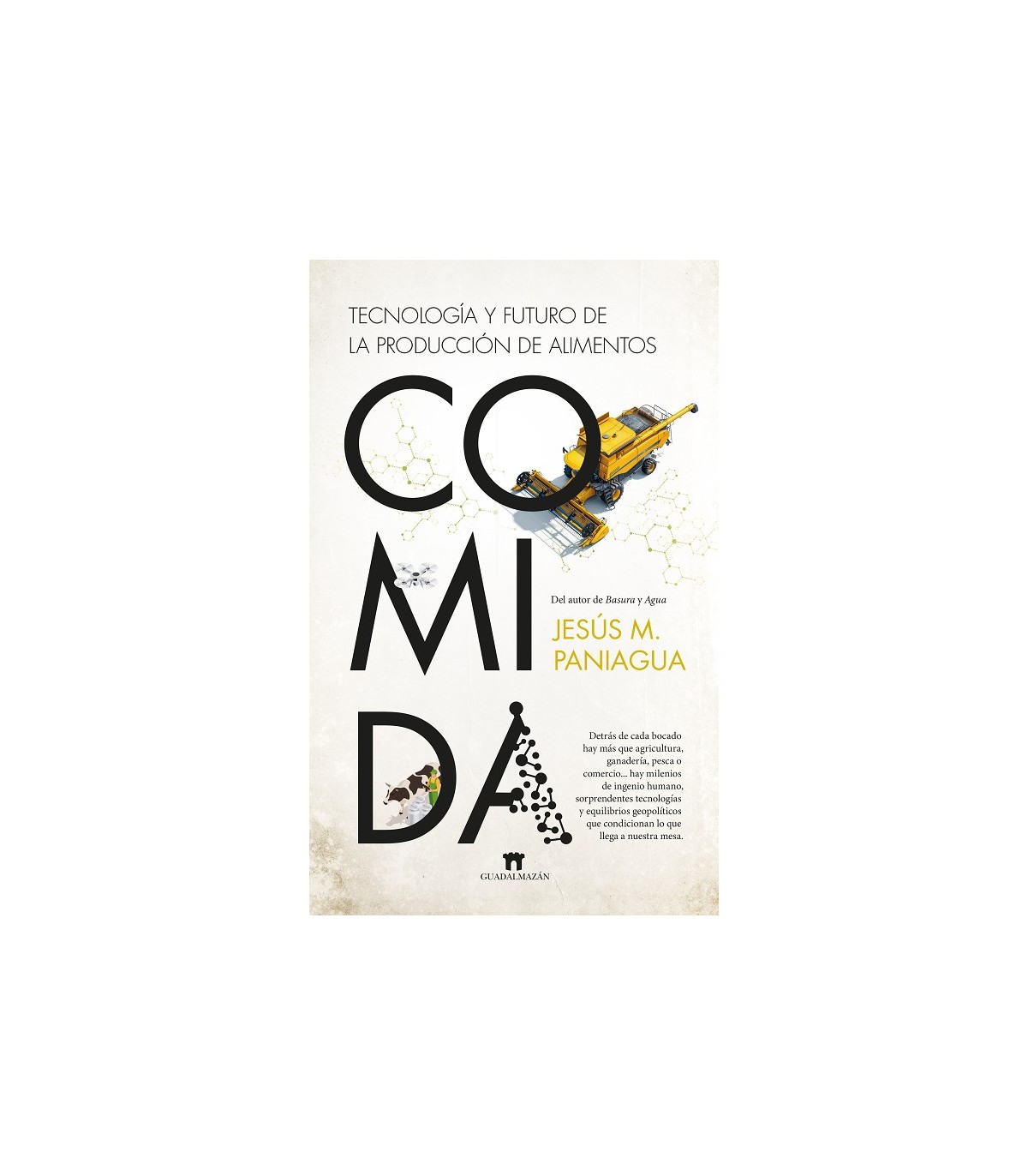 COMIDA. TECNOLOGÍA Y FUTURO DE LA PRODUCCIÓN DE ALIMENTOS