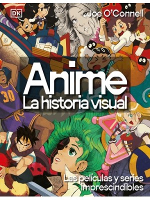 ANIME. LA HISTORIA VISUAL