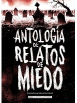 ANTOLOGÍA DE RELATOS DE MIEDO