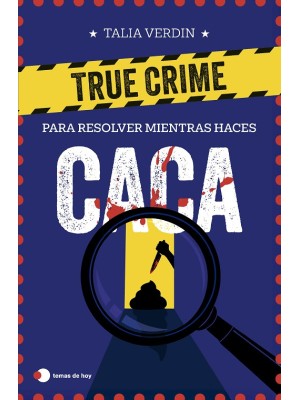 TRUE CRIME PARA RESOLVER MIENTRAS HACES CACA