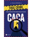 TRUE CRIME PARA RESOLVER MIENTRAS HACES CACA