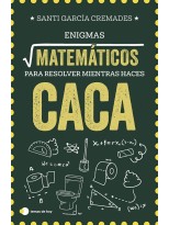 ENIGMAS MATEMÁTICOS PARA RESOLVER MIENTRAS HACES CACA