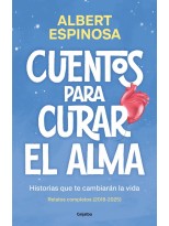 CUENTOS PARA CURAR EL ALMA. HISTORIAS QUE TE CAMBIARÁN LA VIDA