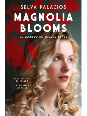 MAGNOLIA BLOOMS. LA MALDICIÓN DE JOLENE BAKER