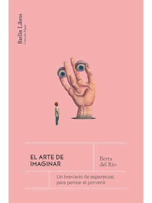ARTE DE IMAGINAR, EL