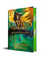CRIATURAS IMPOSIBLES 2. EL REY ENVENENADO