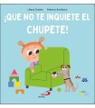 QUE NO TE INQUIETE EL CHUPETE!