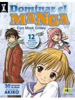 DOMINAR EL MANGA. 30 LECCIONES DE DIBUJO DEL CREADOR DE AKIKO