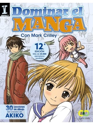DOMINAR EL MANGA. 30 LECCIONES DE DIBUJO DEL CREADOR DE AKIKO